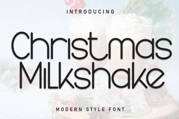 Christmas Milkshake: A Web Designer’s Review of a Festive Display Font