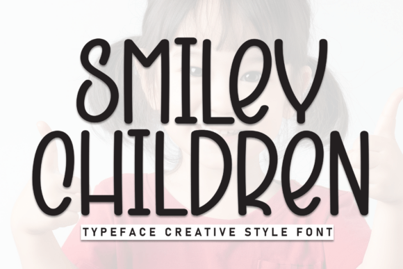 Smiley Children Font: A Playful Typeface for Campaigns That Need Real Personality